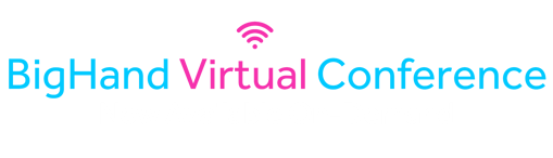 BigHand Virtual Conference - Now Available On-Demand